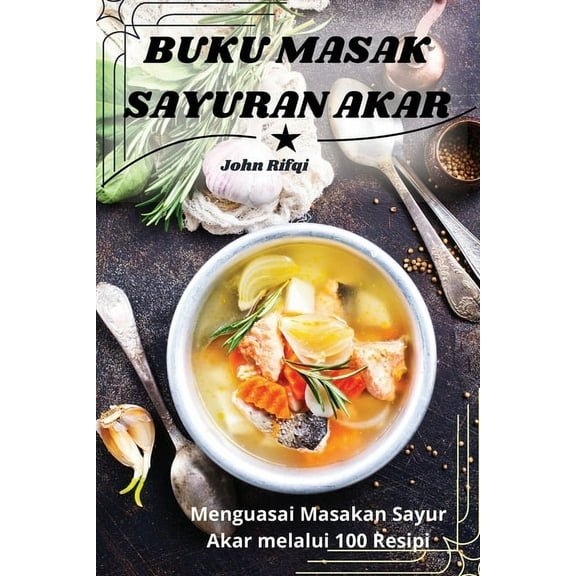 Buku Masak Sayuran Akar, (Paperback)