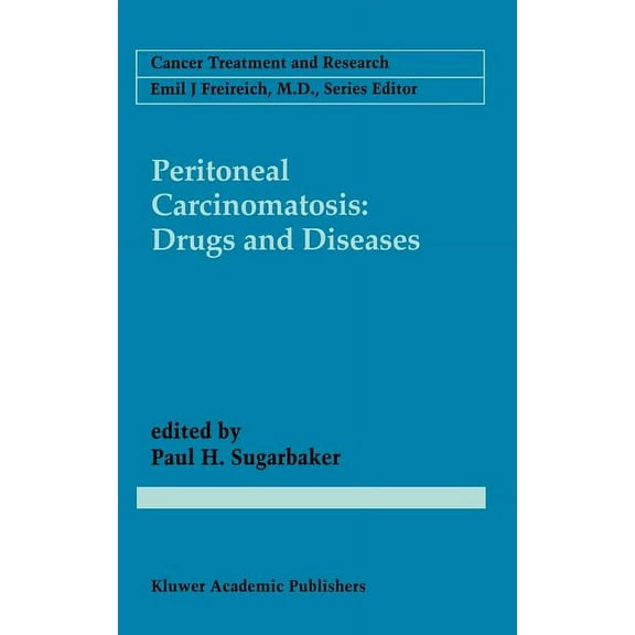 Cancer Treatment and Research Peritoneal Carcinomatosis: Drugs and Diseases, Book 81, (Hardcover)