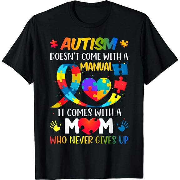 Autism Mom Doesn't Come With A Manual Women Autism Awareness T-Shirt