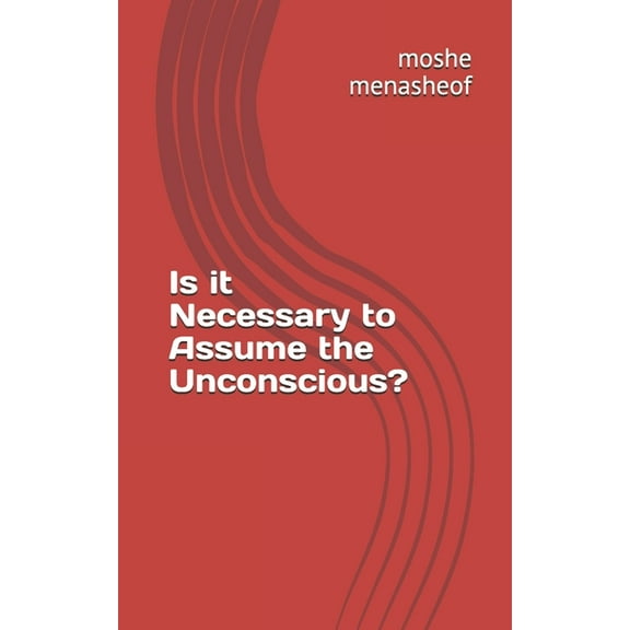 Is it Necessary to Assume the Unconscious? (Paperback)