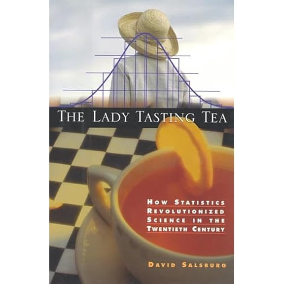 Pre-Owned The Lady Tasting Tea: How Statistics Revolutionized Science in the Twentieth Century (Hardcover) 0716741067 9780716741060