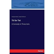Tit for Tat : A Comedy in Three Acts (Paperback)