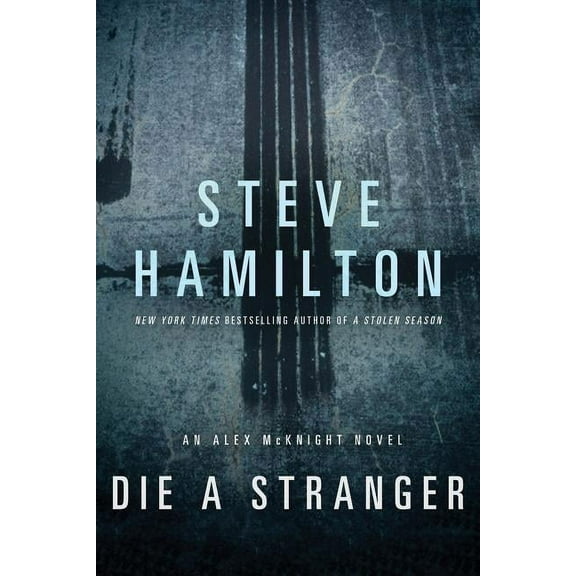 Alex McKnight Die a Stranger, Book 9, (Paperback)