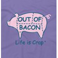thumbnail image 2 of Life Is Crap Out Of Bacon Good Life Funny T Shirts Gift Ideas T-Shirt Tee by Life Is Crap, 2 of 2