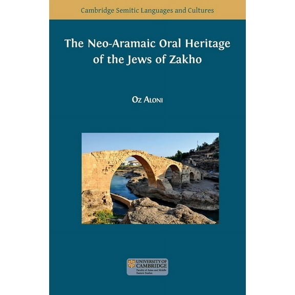 Semitic Languages and Cultures The Neo-Aramaic Oral Heritage of the Jews of Zakho, Book 11, (Paperback)
