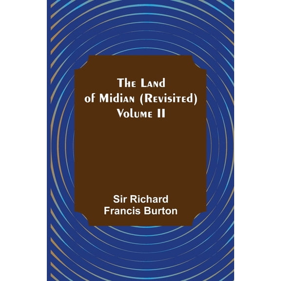 The Land of Midian (Revisited) - Volume II, (Paperback)