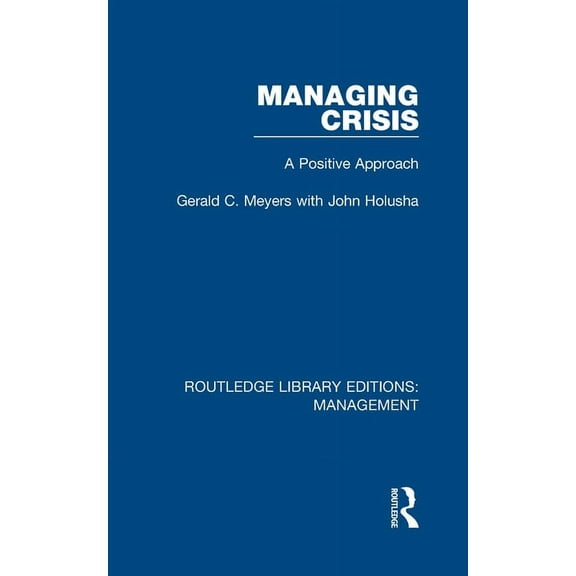 Routledge Library Editions: Management Managing Crisis: A Positive Approach, (Hardcover)