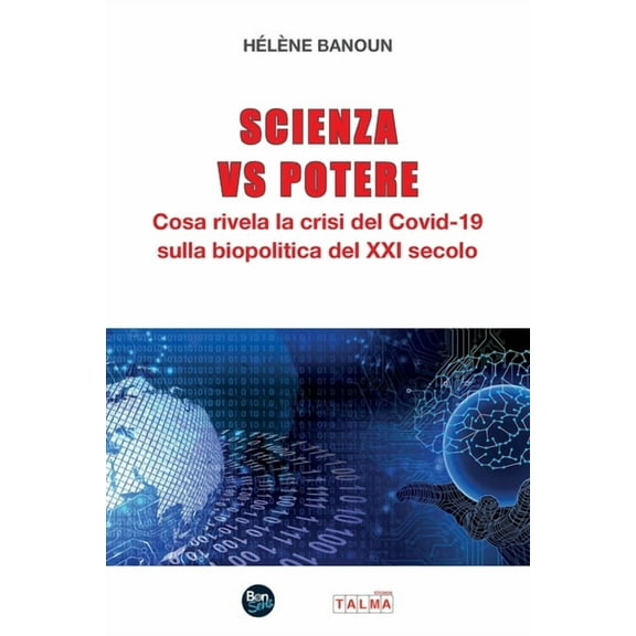 Scienza Vs Potere: Cosa rivela la crisi del Covid-19 sulla biopolitica del XXI secolo, (Paperback)