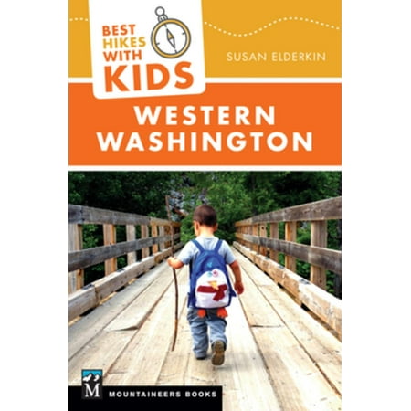 Best Hikes with Kids: Western Washington - eBook (Best Westerns For Kids)