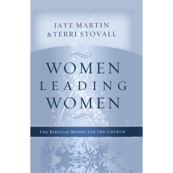 Pre-Owned Women Leading Women: The Biblical Model for the Church (Paperback) 1433690551 9781433690556