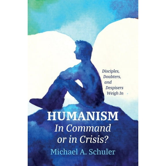 Humanism: In Command or in Crisis? (Hardcover)
