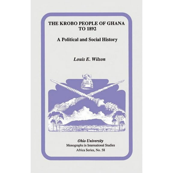 The Krobo People of Ghana to 1892: A Political and Social History, (Paperback)
