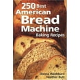 thumbnail image 1 of Pre-Owned 250 Best American Bread Machine Baking Recipes, 1 of 1