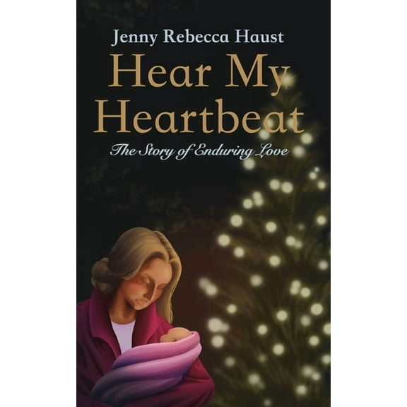 Hear My Heartbeat: The Story of Enduring Love, (Paperback)