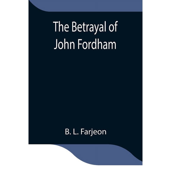 The Betrayal Of John Fordham, (Paperback)