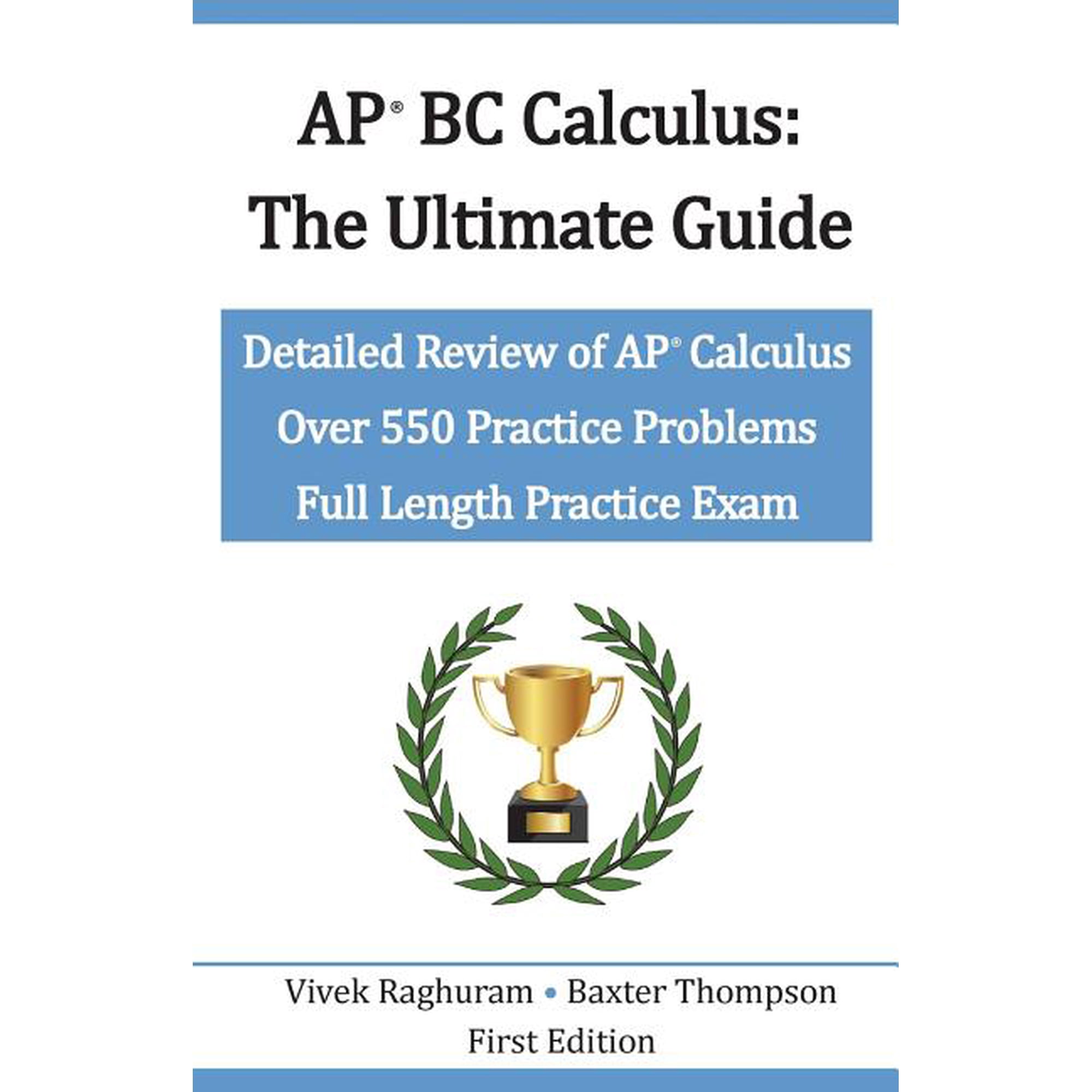 AP BC Calculus - The Ultimate Guide: Over 550 Practice Problems, (Paperback)