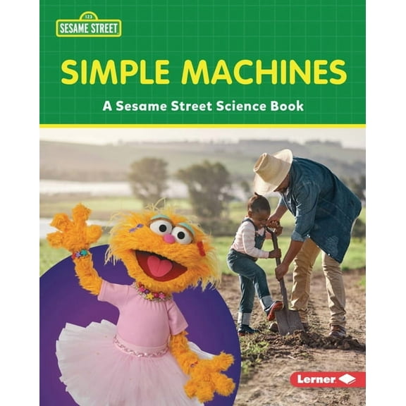 Sesame Street (R) World of Science Simple Machines: A Sesame Street (R) Science Book, (Hardcover)