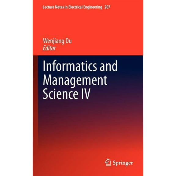 Lecture Notes in Electrical Engineering Informatics and Management Science IV, Book 207, (Hardcover)