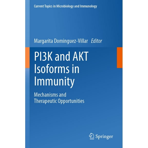 Current Topics in Microbiology and Immmu Pi3k and Akt Isoforms in Immunity: Mechanisms and Therapeutic Opportunities, Book 436, (Paperback)