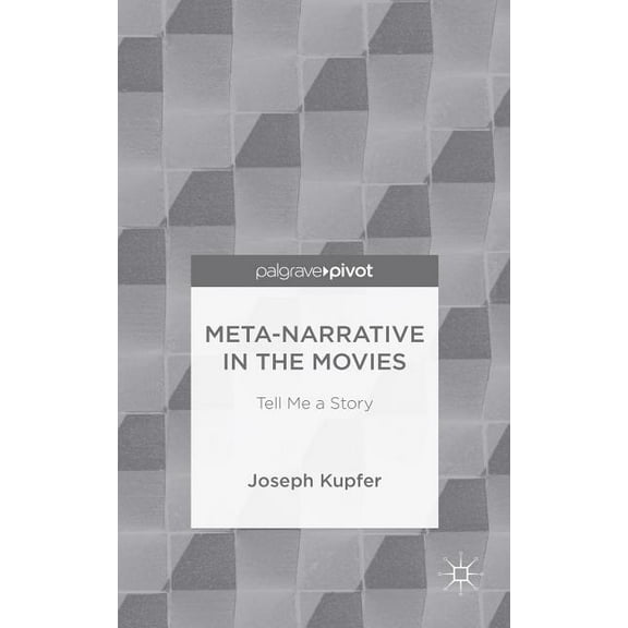 Meta-Narrative in the Movies: Tell Me a Story, (Hardcover)