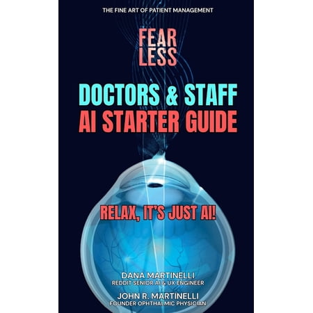 The Fine Art of Patient Management Doctors & Staff AI Starter Guide: Relax, It's Just AI!, (Paperback)