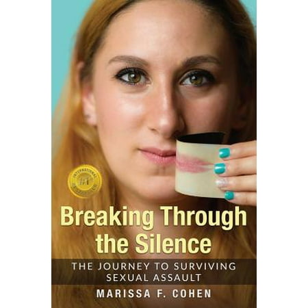 Breaking the Silence : The Journey to Surviving Sexual