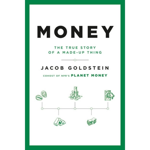 Pre-Owned Money: The True Story of a Made-Up Thing (Hardcover) 031641719X 9780316417198
