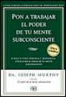 PON A TRABAJAR EL PODER DE TU MENTE SUBCONSCIENTE ARKANO BOOKS JOSEPH ...