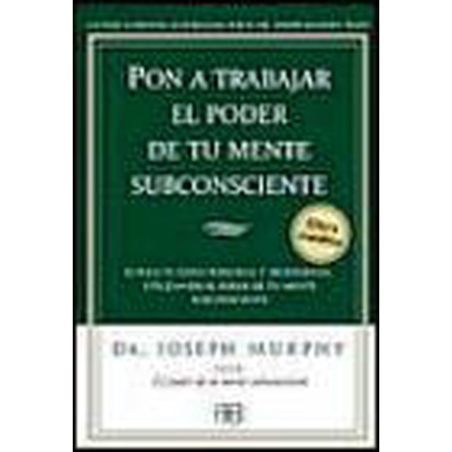 PON A TRABAJAR EL PODER DE TU MENTE SUBCONSCIENTE ARKANO BOOKS JOSEPH MURPHY