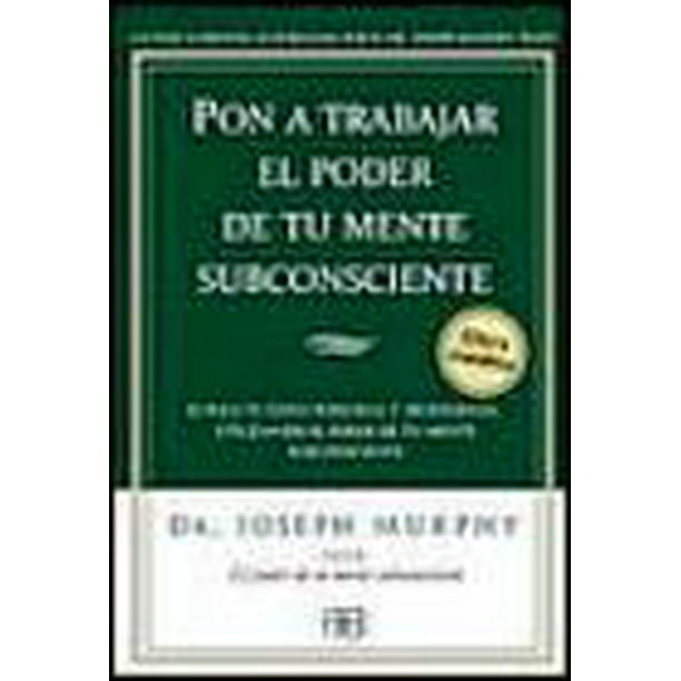 PON A TRABAJAR EL PODER DE TU MENTE SUBCONSCIENTE ARKANO BOOKS JOSEPH MURPHY