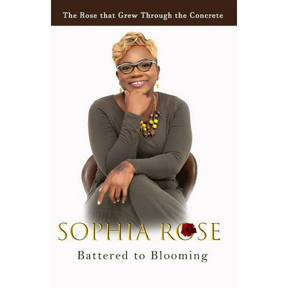 Sophia Rose : Battered to Blooming (Paperback)