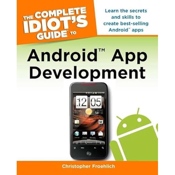 Pre-Owned The Complete Idiot's Guide to Android App Development, 9781615641062, 1615641068, Paperback, Original edition