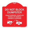 thumbnail image 1 of SignMission A-DES-RW-1818-24163 18 x 18 in. Designer Series Sign - Do Not Block Dumpster Unauthorized Vehicles Towed At Owner Expense with Graphic, Red & White, 1 of 8