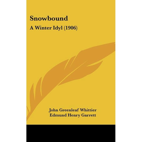 Snowbound : A Winter Idyl (1906) (Hardcover)