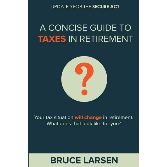 A Concise Guide to Taxes in Retirement (Paperback)
