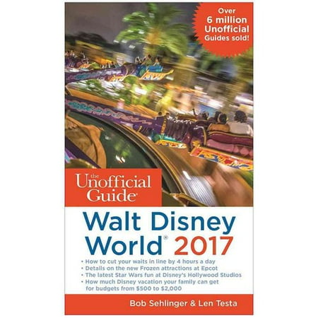 The Unofficial Guide to Walt Disney World 2017