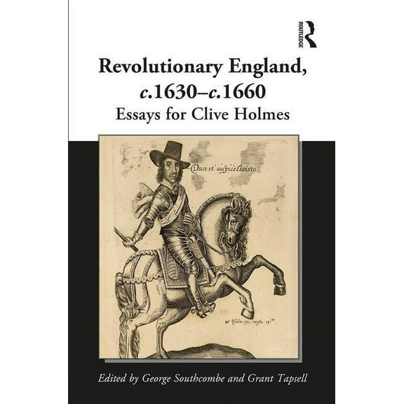 Revolutionary England, C.1630-C.1660: Essays for Clive Holmes, (Hardcover)