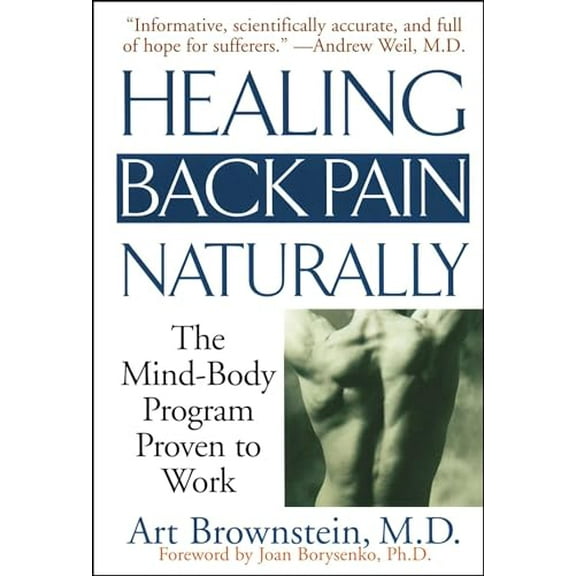 Pre-Owned Healing Back Pain Naturally: The Mind Body Program Proven to Work (Paperback) 0743424646 9780743424646
