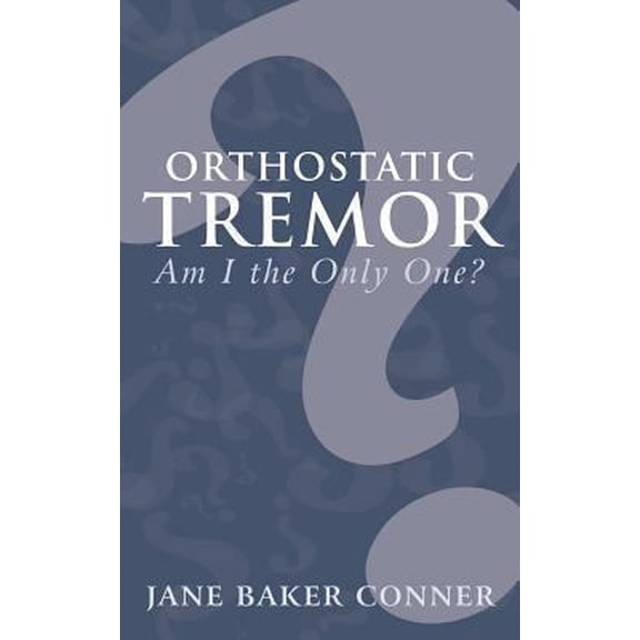Pre-Owned Orthostatic Tremor: Am I the Only One? (Paperback) 1489700447 9781489700445
