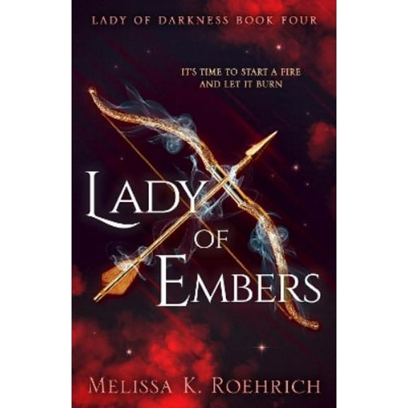 Melissa K. Roehrich Lady of Embers (Paperback) Lady of Darkness