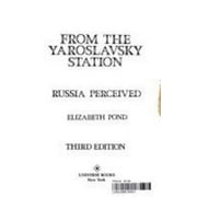 From the Yaroslavsky Station: Russia Perceived, Third Edition [Paperback - Used]