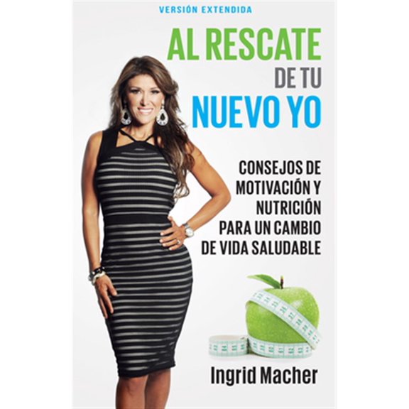 Pre-Owned Al rescate de tu nuevo yo : Consejos de motivacin y nutricin para un cambio de vida saludable (Paperback)