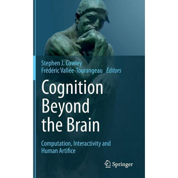Cognition Beyond the Brain: Computation, Interactivity and Human Artifice, (Hardcover)