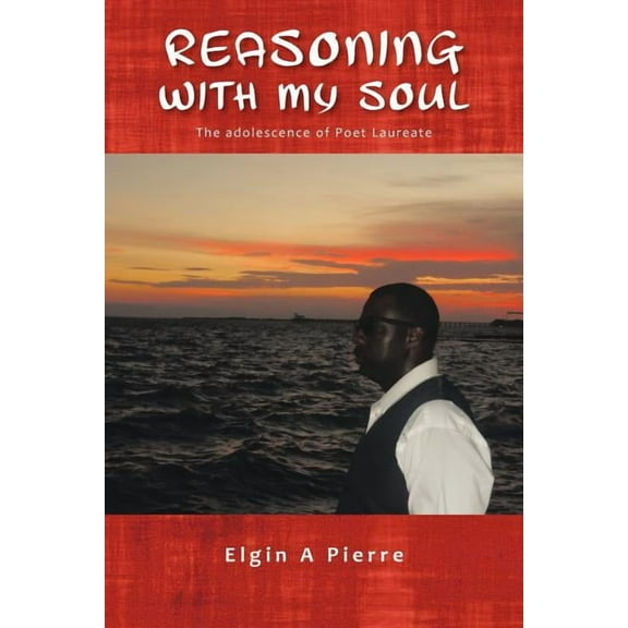 Reasoning With My Soul : The Adolescence of Poet Laureate