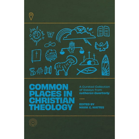 Common Places in Christian Theology: A Curated Collection of Essays from Lutheran Quarterly, (Paperback)