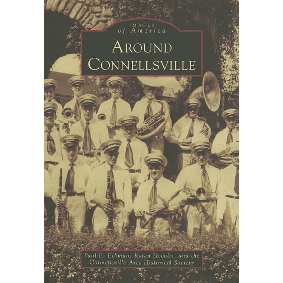 Images of America: Around Connellsville (Paperback)