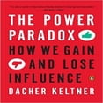 thumbnail image 1 of Le Paradoxe du Pouvoir: Comment Nous Gagnons et Perdons de l'Influence, 1 of 1