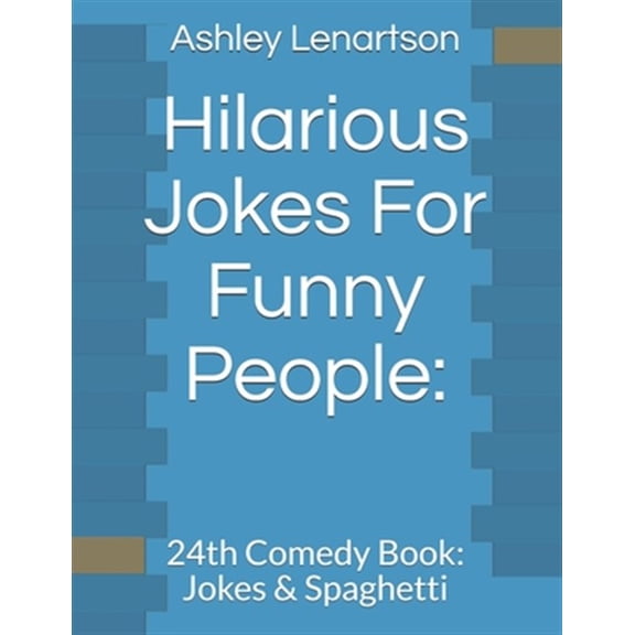 Pre-Owned Hilarious Jokes For Funny People: : 24th Comedy Book: Jokes & Spaghetti (Paperback)