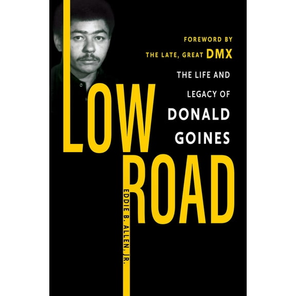 Low Road: The Life and Legacy of Donald Goines, (Paperback)