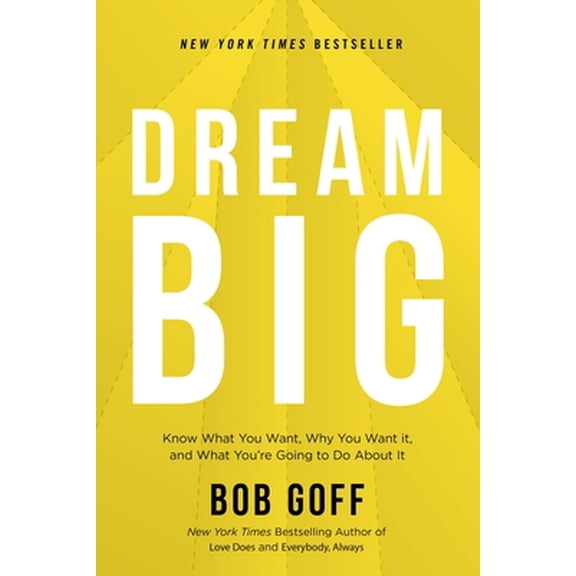 Pre-Owned Dream Big: Know What You Want, Why You Want It, and What You're Going to Do about It (Hardcover) 1400219493 9781400219490